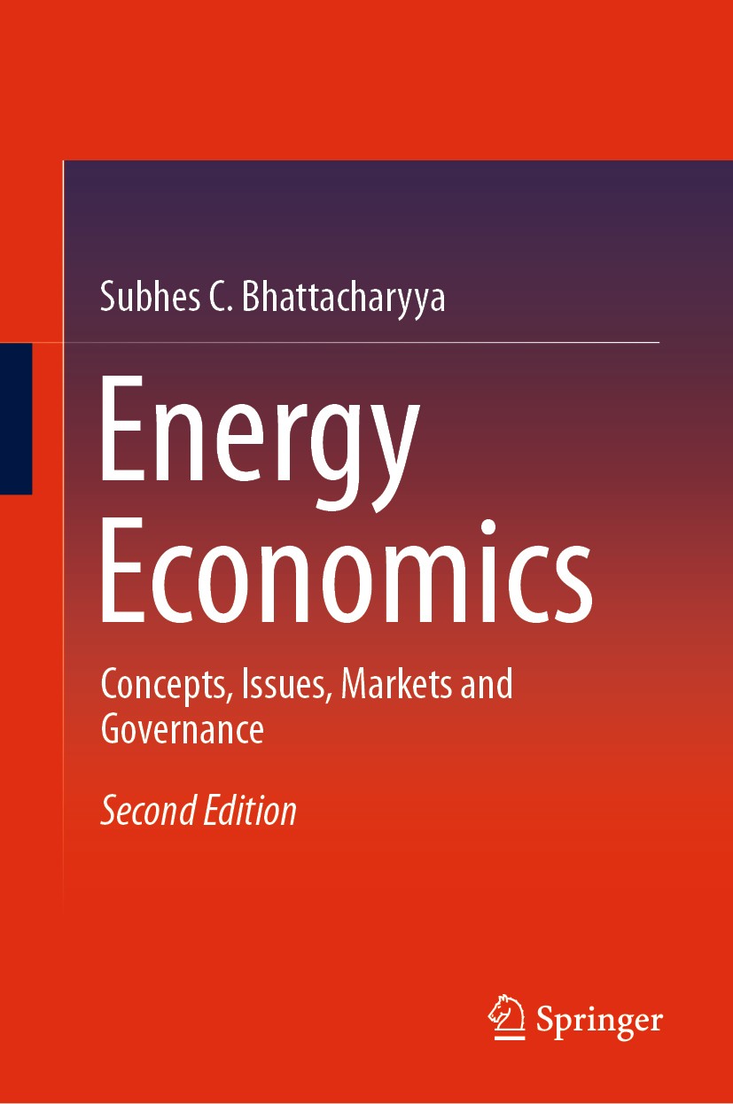Titlebook: Energy Economics; Concepts, Issues, Ma Subhes C. Bhattacharyya Textbook 2019Latest edition Springer-Verlag London Ltd., part of Springer Na Titlebook: Energy Economics; Concepts, Issues, Ma Subhes C. Bhattacharyya Textbook 2019Latest edition Springer-Verlag London Ltd., part of Springer Na