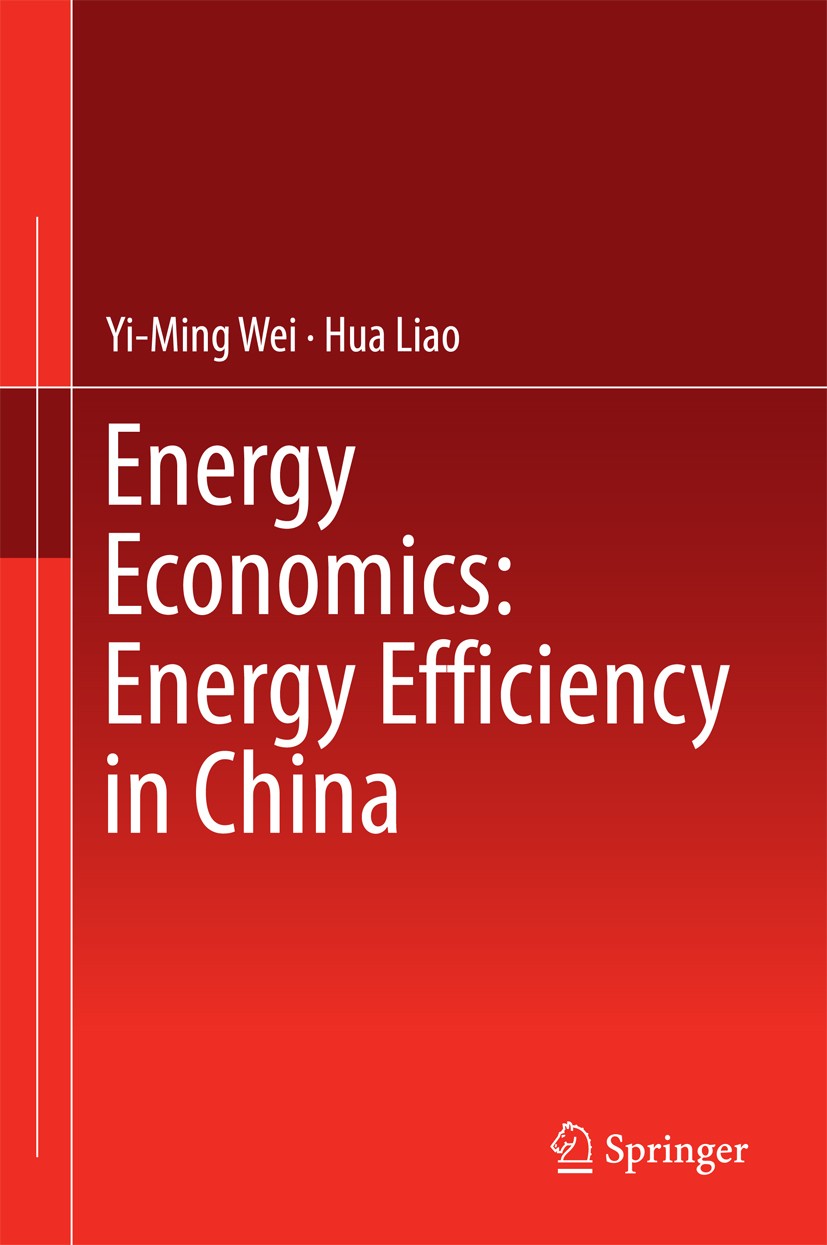 Titlebook: Energy Economics: Energy Efficiency in China; Yi-Ming Wei,Hua Liao Book 2016 Springer International Publishing Switzerland 2016 China‘s En Titlebook: Energy Economics: Energy Efficiency in China; Yi-Ming Wei,Hua Liao Book 2016 Springer International Publishing Switzerland 2016 China‘s En