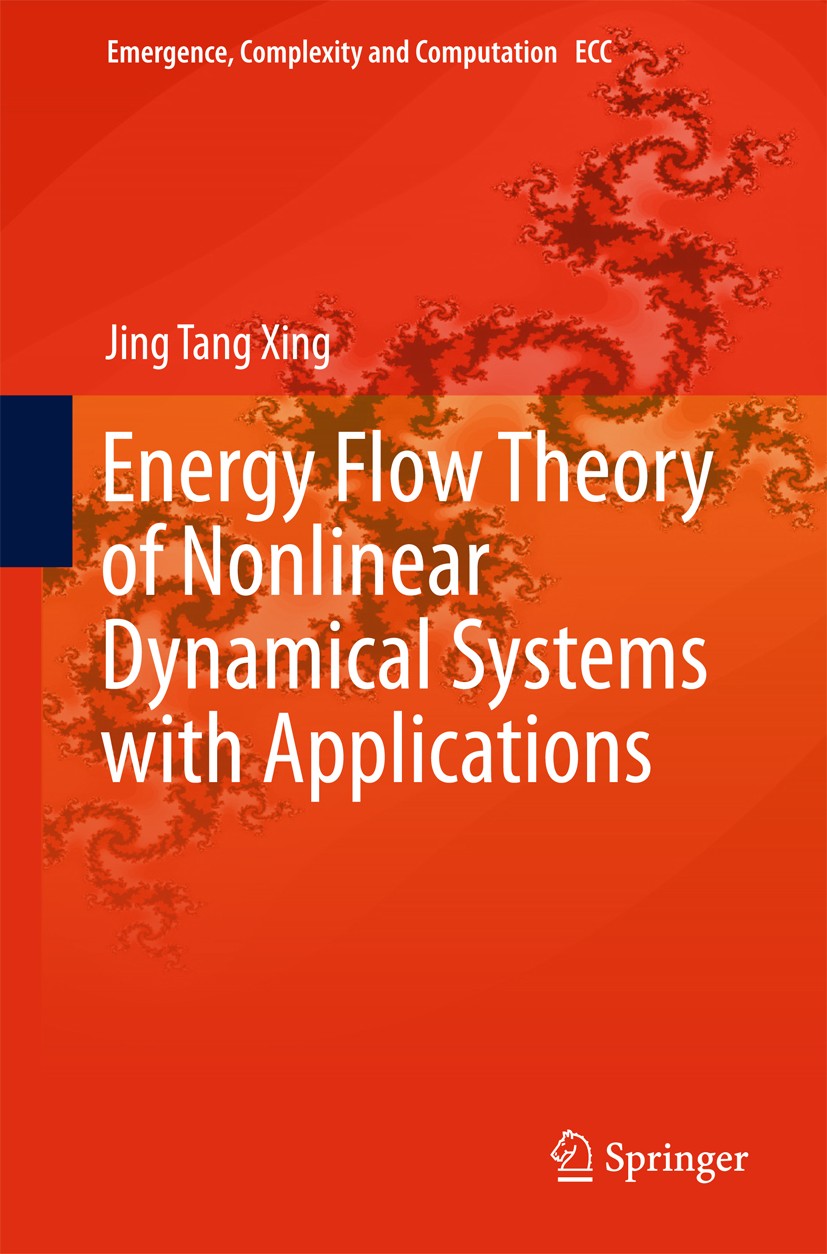 Titlebook: Energy Flow Theory of Nonlinear Dynamical Systems with Applications; Jing Tang Xing Book 2015 Springer International Publishing Switzerlan Titlebook: Energy Flow Theory of Nonlinear Dynamical Systems with Applications; Jing Tang Xing Book 2015 Springer International Publishing Switzerlan