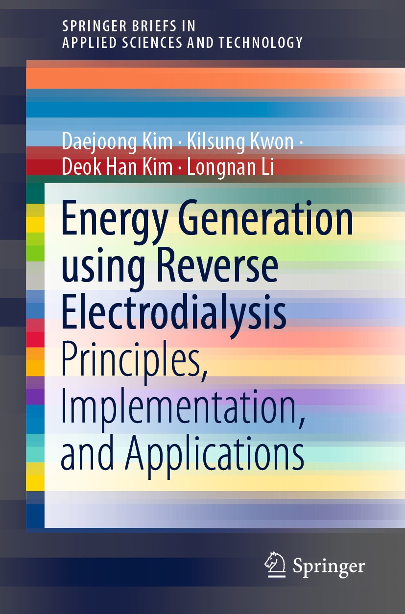 Titlebook: Energy Generation using Reverse Electrodialysis; Principles, Implemen Daejoong Kim,Kilsung Kwon,Longnan Li Book 2019 The Author(s), under e Titlebook: Energy Generation using Reverse Electrodialysis; Principles, Implemen Daejoong Kim,Kilsung Kwon,Longnan Li Book 2019 The Author(s), under e