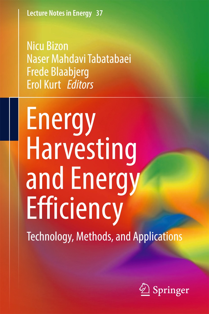Titlebook: Energy Harvesting and Energy Efficiency; Technology, Methods, Nicu Bizon,Naser Mahdavi Tabatabaei,Erol Kurt Textbook 2017 Springer Internat Titlebook: Energy Harvesting and Energy Efficiency; Technology, Methods, Nicu Bizon,Naser Mahdavi Tabatabaei,Erol Kurt Textbook 2017 Springer Internat