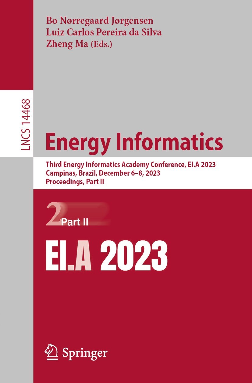 Titlebook: Energy Informatics; Third Energy Informa Bo Nørregaard Jørgensen,Luiz Carlos Pereira da Sil Conference proceedings 2024 The Editor(s) (if a Titlebook: Energy Informatics; Third Energy Informa Bo Nørregaard Jørgensen,Luiz Carlos Pereira da Sil Conference proceedings 2024 The Editor(s) (if a