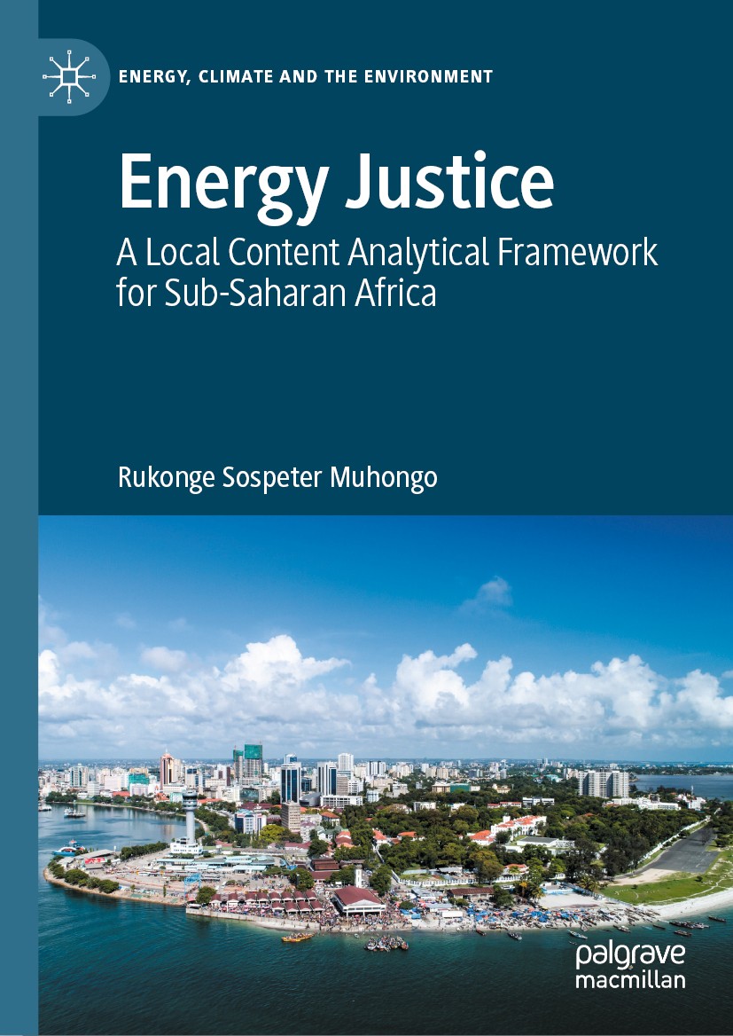 Titlebook: Energy Justice; A Local Content Anal Rukonge Sospeter Muhongo Book 2020 The Editor(s) (if applicable) and The Author(s), under exclusive li Titlebook: Energy Justice; A Local Content Anal Rukonge Sospeter Muhongo Book 2020 The Editor(s) (if applicable) and The Author(s), under exclusive li