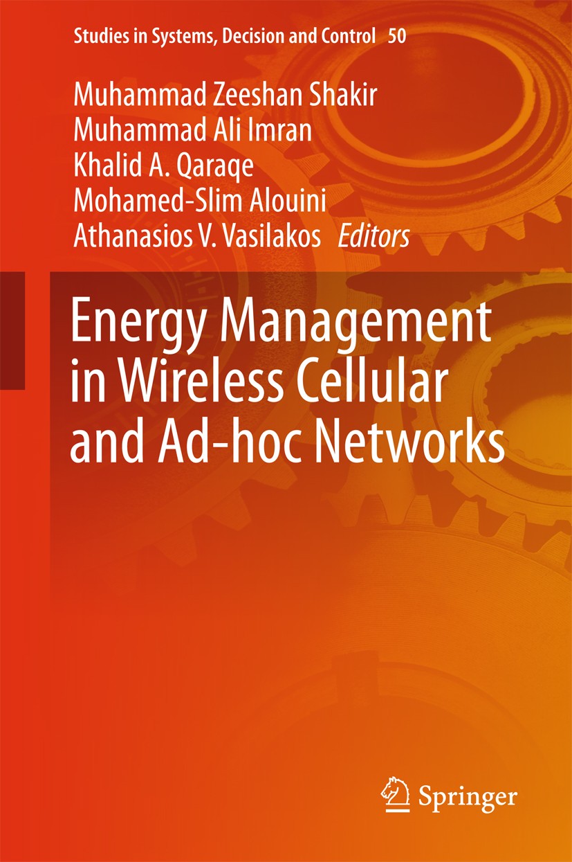 Titlebook: Energy Management in Wireless Cellular and Ad-hoc Networks; Muhammad Zeeshan Shakir,Muhammad Ali Imran,Athanas Book 2016 Springer Internat Titlebook: Energy Management in Wireless Cellular and Ad-hoc Networks; Muhammad Zeeshan Shakir,Muhammad Ali Imran,Athanas Book 2016 Springer Internat