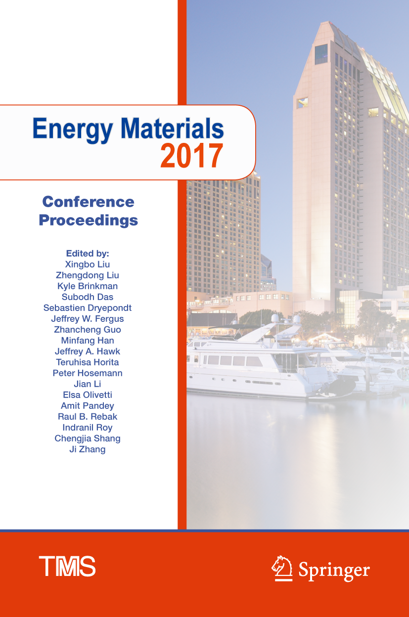 Titlebook: Energy Materials 2017; Xingbo Liu,Zhengdong Liu,Ji Zhang Book 2017 The Minerals, Metals & Materials Society 2017 materials science.energy Titlebook: Energy Materials 2017; Xingbo Liu,Zhengdong Liu,Ji Zhang Book 2017 The Minerals, Metals & Materials Society 2017 materials science.energy