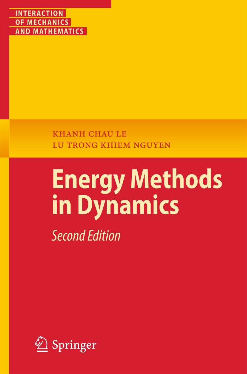 Titlebook: Energy Methods in Dynamics; Khanh Chau Le,Lu Trong Khiem Nguyen Book 2014Latest edition Springer International Publishing Switzerland 2014 Titlebook: Energy Methods in Dynamics; Khanh Chau Le,Lu Trong Khiem Nguyen Book 2014Latest edition Springer International Publishing Switzerland 2014