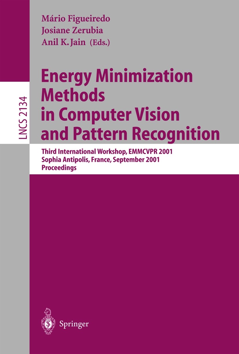 Titlebook: Energy Minimization Methods in Computer Vision and Pattern Recognition; Third International Mário Figueiredo,Josiane Zerubia,Anil K. Jain Titlebook: Energy Minimization Methods in Computer Vision and Pattern Recognition; Third International Mário Figueiredo,Josiane Zerubia,Anil K. Jain