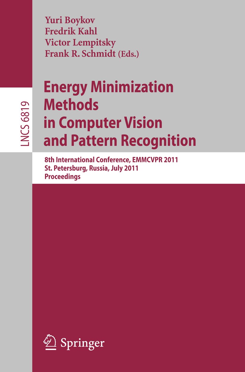 Titlebook: Energy Minimization Methods in Computer Vision and Pattern Recognition; 8th International Co Yuri Boykov,Fredrik Kahl,Frank R. Schmidt Conf Titlebook: Energy Minimization Methods in Computer Vision and Pattern Recognition; 8th International Co Yuri Boykov,Fredrik Kahl,Frank R. Schmidt Conf