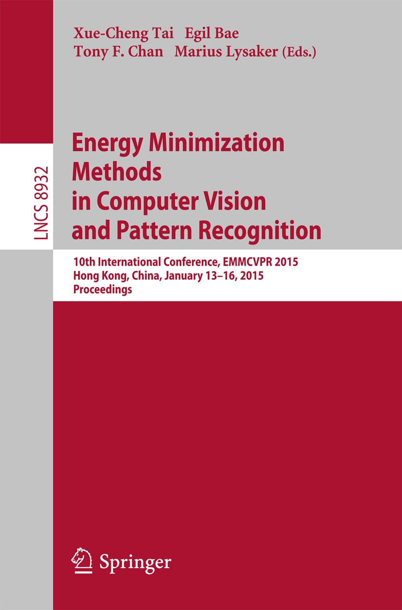 Titlebook: Energy Minimization Methods in Computer Vision and Pattern Recognition; 10th International C Xue-Cheng Tai,Egil Bae,Marius Lysaker Conferen Titlebook: Energy Minimization Methods in Computer Vision and Pattern Recognition; 10th International C Xue-Cheng Tai,Egil Bae,Marius Lysaker Conferen