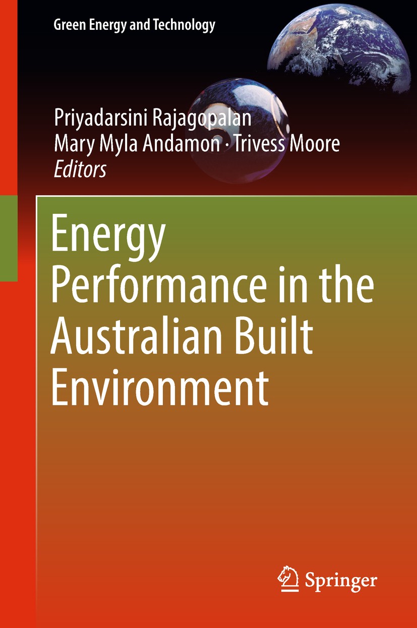 Titlebook: Energy Performance in the Australian Built Environment; Priyadarsini Rajagopalan,Mary Myla Andamon,Trivess Book 2019 Springer Nature Singa Titlebook: Energy Performance in the Australian Built Environment; Priyadarsini Rajagopalan,Mary Myla Andamon,Trivess Book 2019 Springer Nature Singa