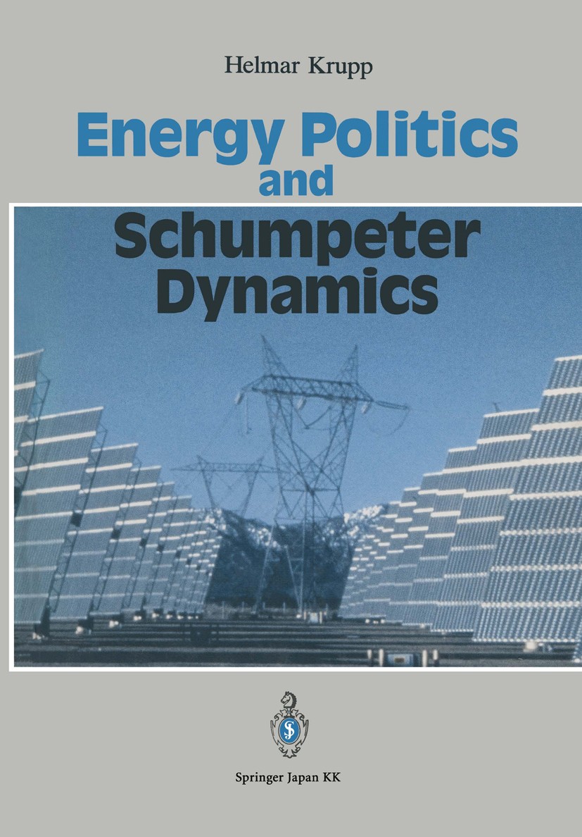 Titlebook: Energy Politics and Schumpeter Dynamics; Japan’s Policy Betwe Helmar Krupp Book 1992 Springer Japan 1992 Japan.conflict.dynamics.energy Titlebook: Energy Politics and Schumpeter Dynamics; Japan’s Policy Betwe Helmar Krupp Book 1992 Springer Japan 1992 Japan.conflict.dynamics.energy