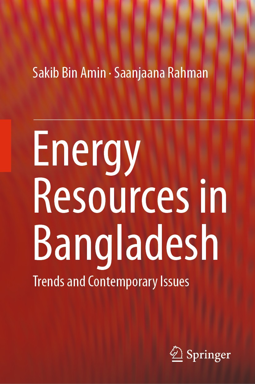 Titlebook: Energy Resources in Bangladesh; Trends and Contempor Sakib Bin Amin,Saanjaana Rahman Book 2019 Springer Nature Switzerland AG 2019 Renewabl Titlebook: Energy Resources in Bangladesh; Trends and Contempor Sakib Bin Amin,Saanjaana Rahman Book 2019 Springer Nature Switzerland AG 2019 Renewabl