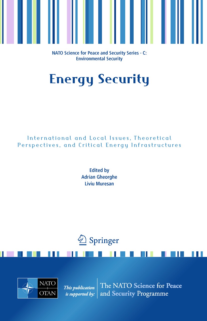 Titlebook: Energy Security; International and Lo Adrian Gheorghe,Liviu Muresan Conference proceedings 2011 Springer Science+Business Media B.V. 2011 C Titlebook: Energy Security; International and Lo Adrian Gheorghe,Liviu Muresan Conference proceedings 2011 Springer Science+Business Media B.V. 2011 C