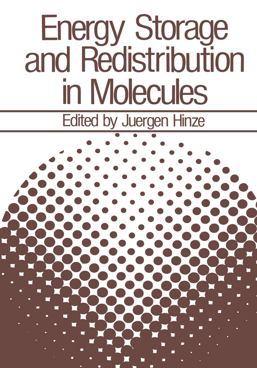 Titlebook: Energy Storage and Redistribution in Molecules; Juergen Hinze Conference proceedings 1983 Plenum Press, New York 1983 atoms.chaos.dynamics Titlebook: Energy Storage and Redistribution in Molecules; Juergen Hinze Conference proceedings 1983 Plenum Press, New York 1983 atoms.chaos.dynamics