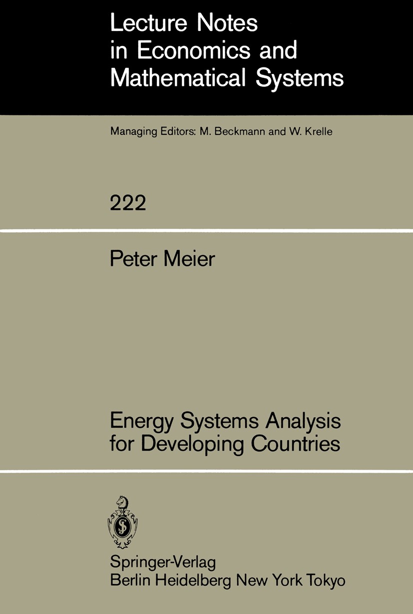 Titlebook: Energy Systems Analysis for Developing Countries; Peter Meier Textbook 1984 Springer-Verlag Berlin Heidelberg 1984 Energieversorgung.Energ Titlebook: Energy Systems Analysis for Developing Countries; Peter Meier Textbook 1984 Springer-Verlag Berlin Heidelberg 1984 Energieversorgung.Energ
