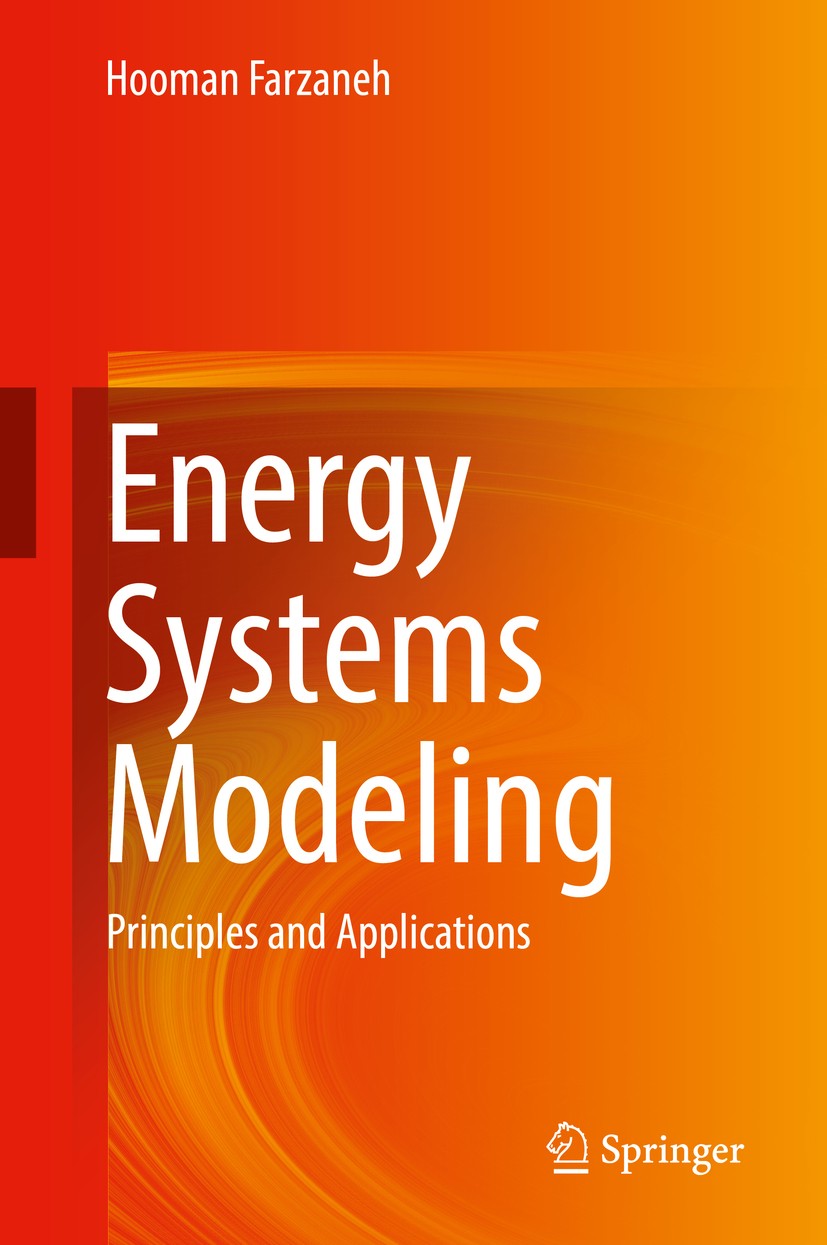 Titlebook: Energy Systems Modeling; Principles and Appli Hooman Farzaneh Book 2019 Springer Nature Singapore Pte Ltd. 2019 Computational modeling.Ener Titlebook: Energy Systems Modeling; Principles and Appli Hooman Farzaneh Book 2019 Springer Nature Singapore Pte Ltd. 2019 Computational modeling.Ener