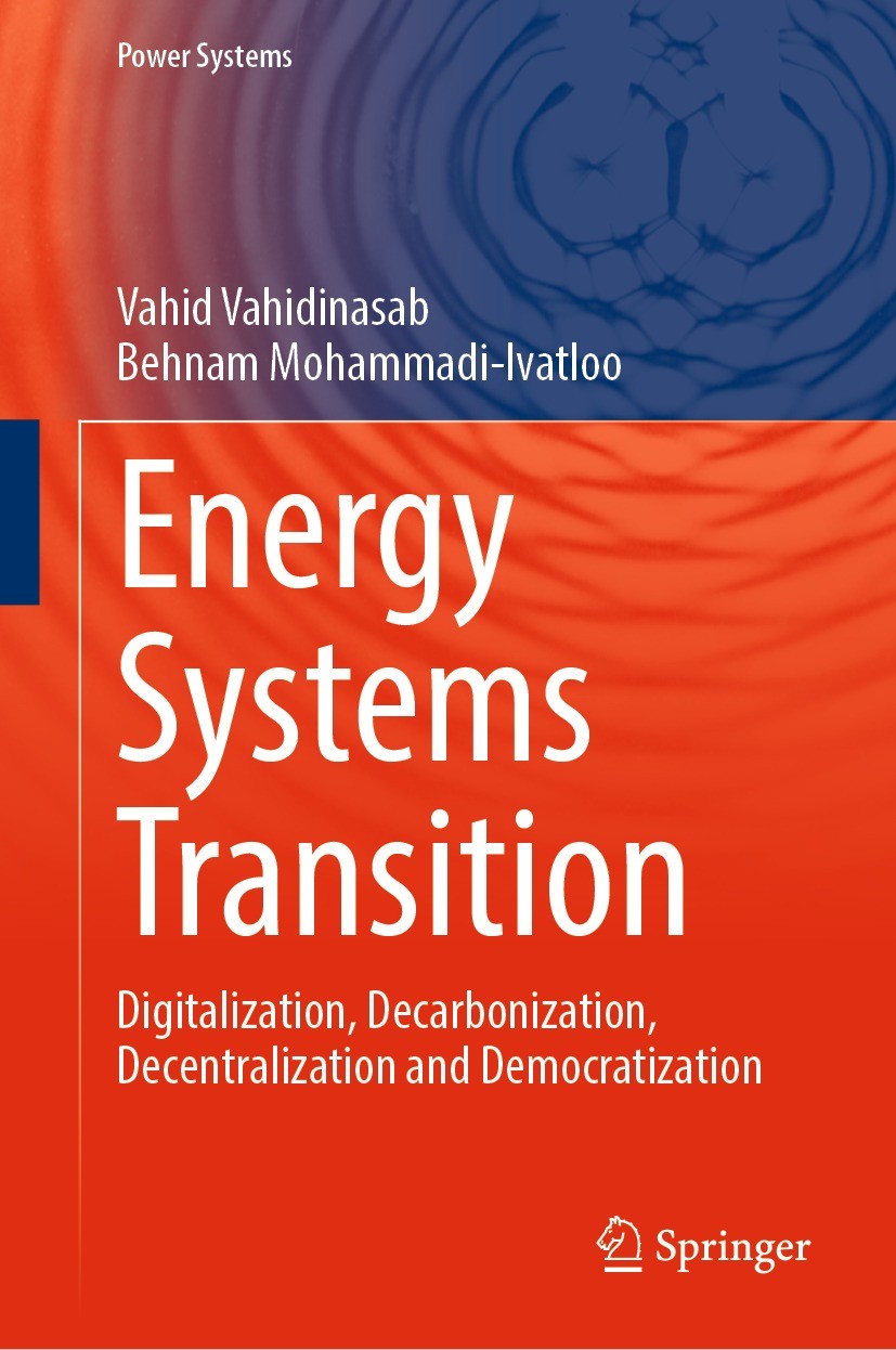 Titlebook: Energy Systems Transition; Digitalization, Deca Vahid Vahidinasab,Behnam Mohammadi-Ivatloo Book 2023 The Editor(s) (if applicable) and The Titlebook: Energy Systems Transition; Digitalization, Deca Vahid Vahidinasab,Behnam Mohammadi-Ivatloo Book 2023 The Editor(s) (if applicable) and The