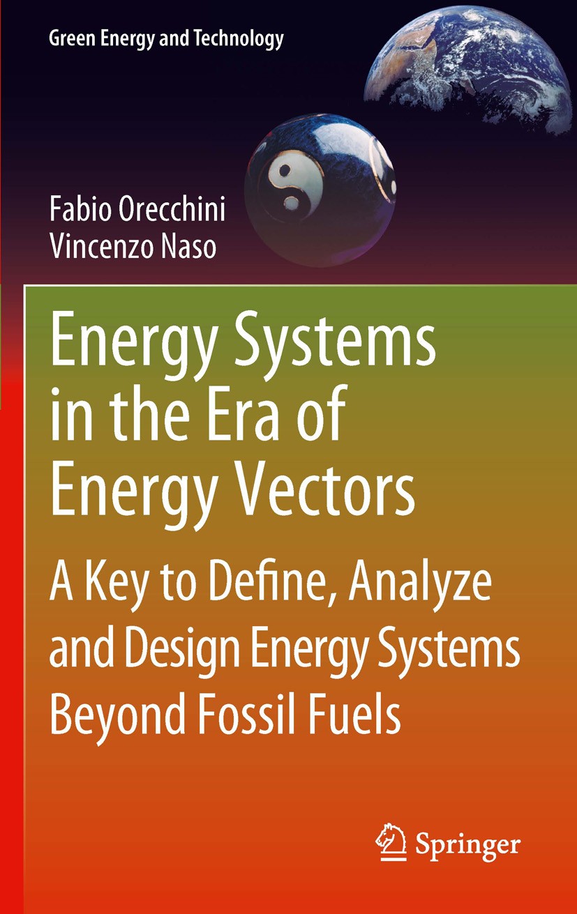 Titlebook: Energy Systems in the Era of Energy Vectors; A Key to Define, Ana Fabio Orecchini,Vincenzo Naso Book 2012 Springer-Verlag London Limited 20 Titlebook: Energy Systems in the Era of Energy Vectors; A Key to Define, Ana Fabio Orecchini,Vincenzo Naso Book 2012 Springer-Verlag London Limited 20