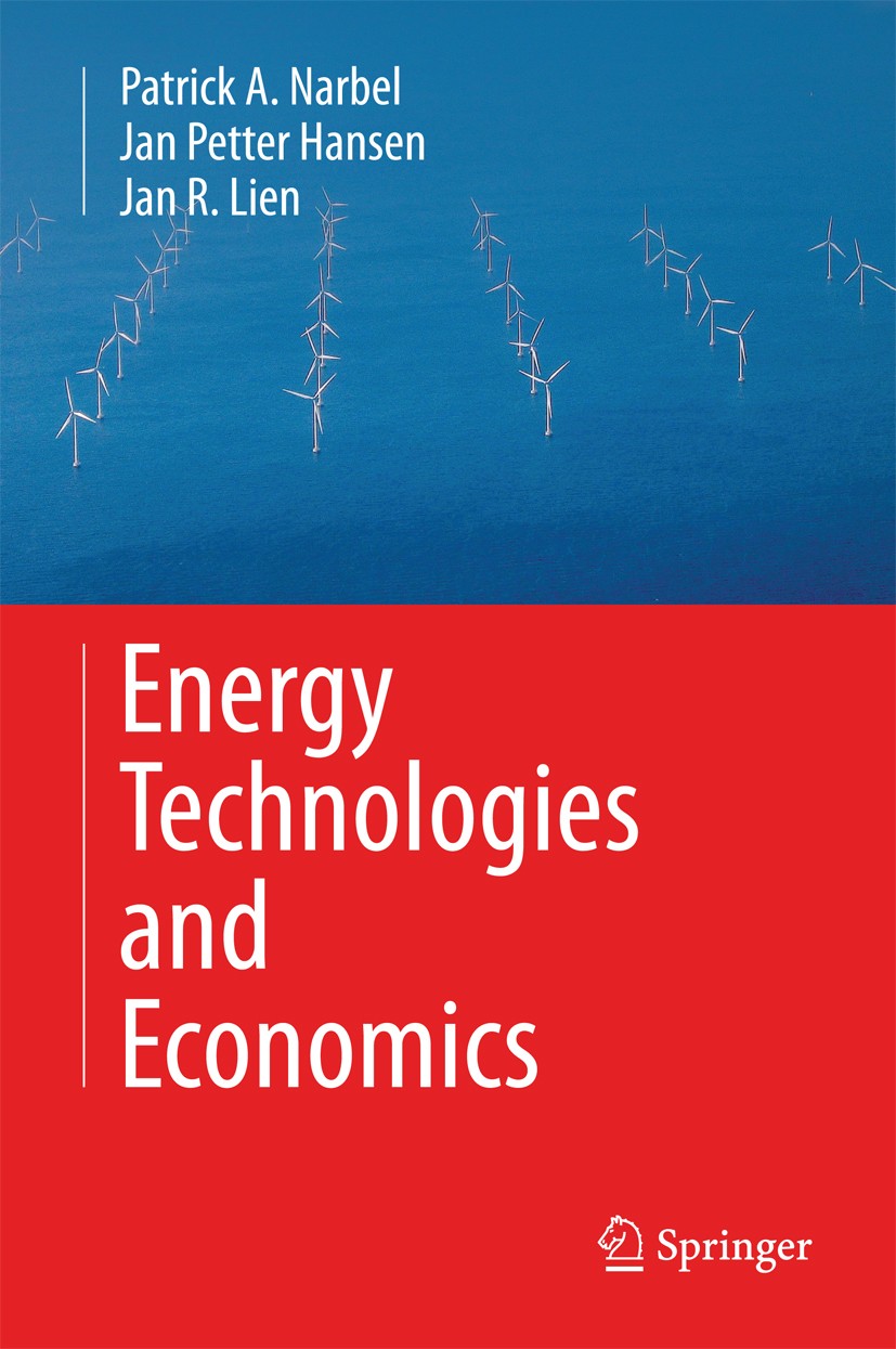 Titlebook: Energy Technologies and Economics; Patrick A. Narbel,Jan Petter Hansen,Jan R. Lien Textbook 2014 Springer International Publishing Switzer Titlebook: Energy Technologies and Economics; Patrick A. Narbel,Jan Petter Hansen,Jan R. Lien Textbook 2014 Springer International Publishing Switzer