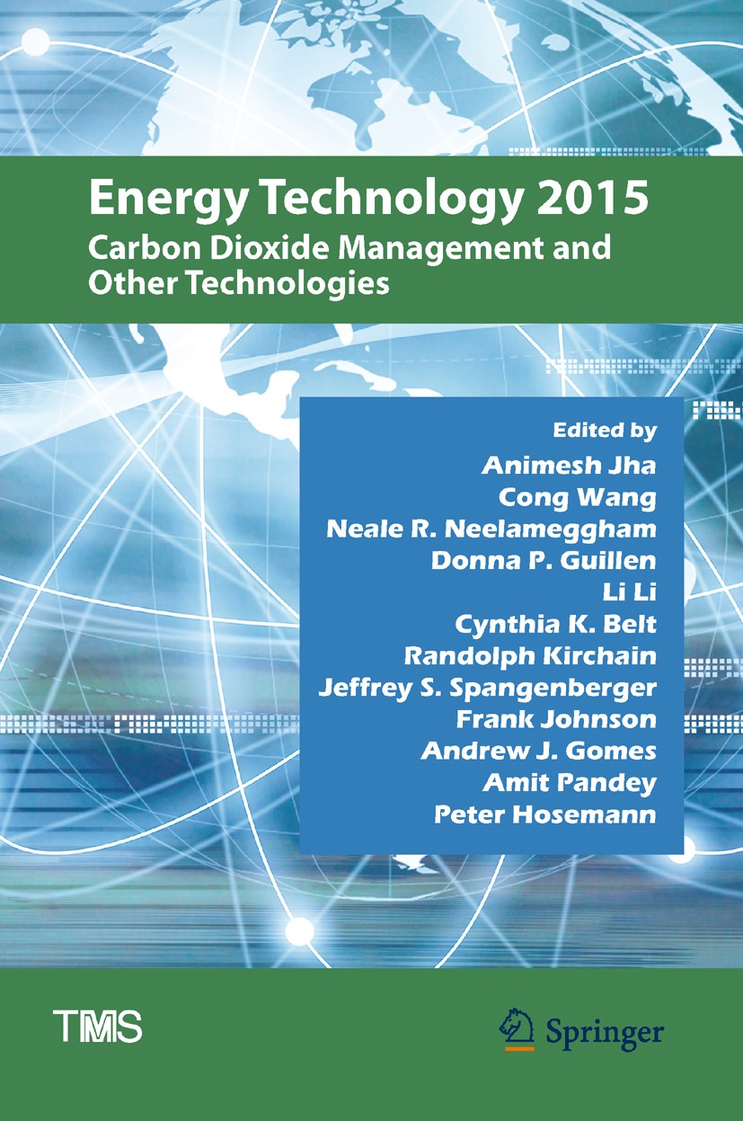 Titlebook: Energy Technology 2015; Carbon Dioxide Manag Animesh Jha,Cong Wang (professor),Peter Hosemann ( Book 2016 The Minerals, Metals, and Materia Titlebook: Energy Technology 2015; Carbon Dioxide Manag Animesh Jha,Cong Wang (professor),Peter Hosemann ( Book 2016 The Minerals, Metals, and Materia
