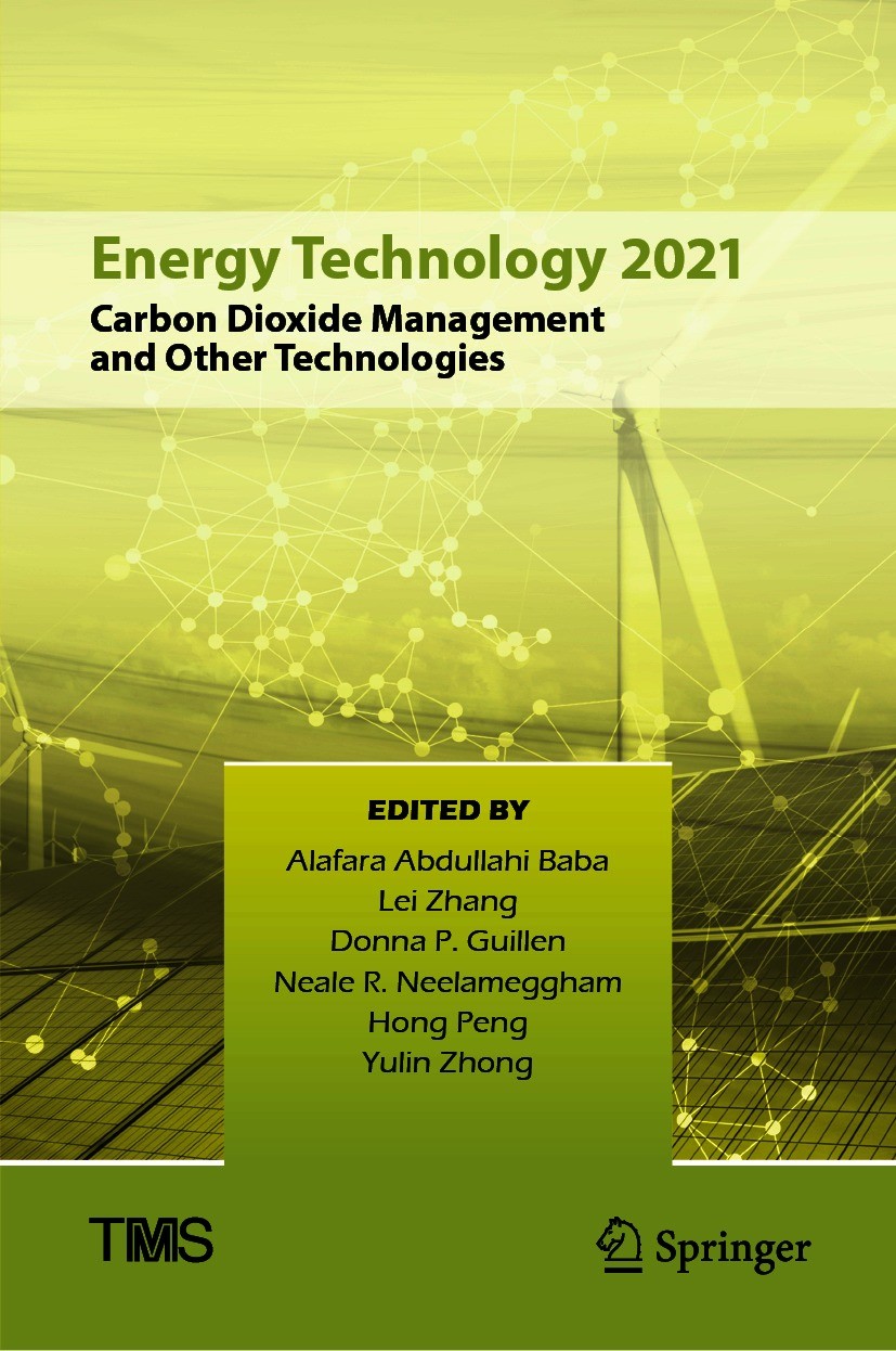 Titlebook: Energy Technology 2021; Carbon Dioxide Manag Alafara Abdullahi Baba,Lei Zhang,Yulin Zhong Conference proceedings 2021 The Minerals, Metals Titlebook: Energy Technology 2021; Carbon Dioxide Manag Alafara Abdullahi Baba,Lei Zhang,Yulin Zhong Conference proceedings 2021 The Minerals, Metals