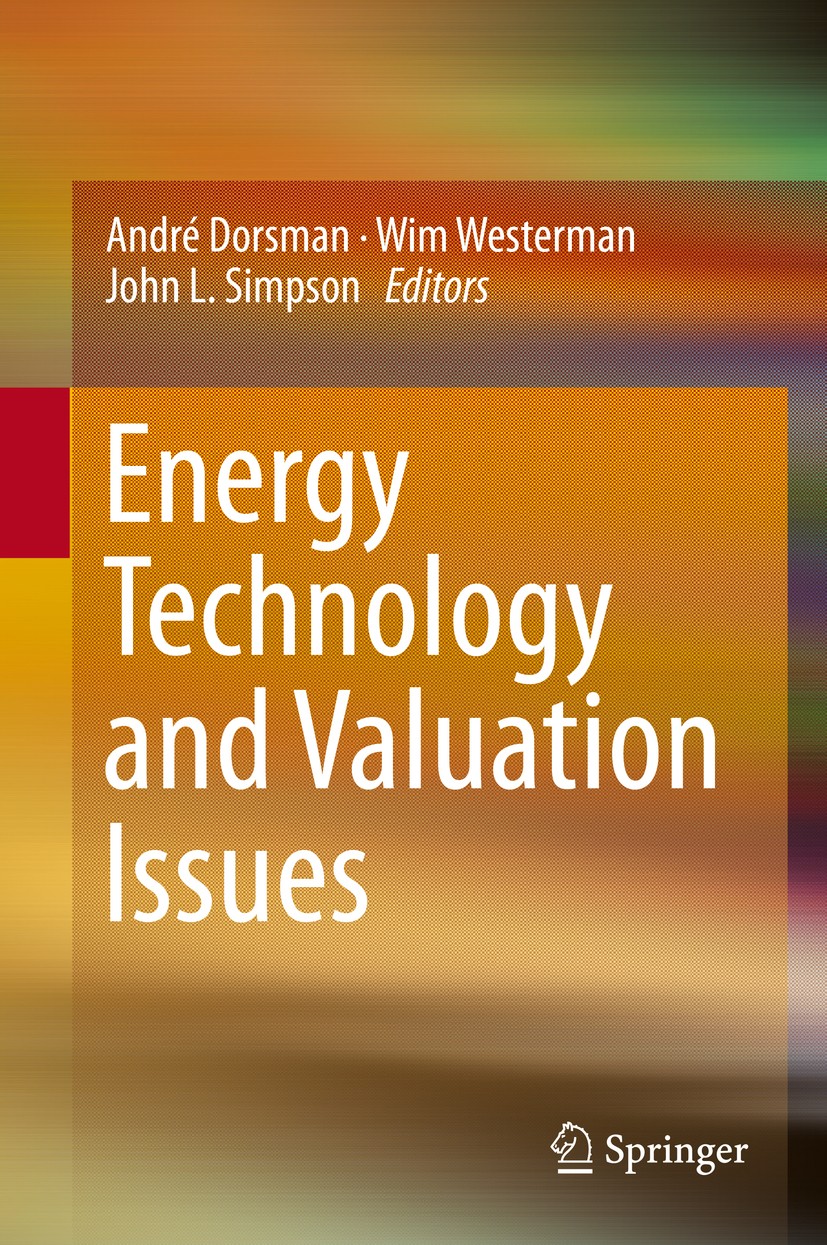 Titlebook: Energy Technology and Valuation Issues; André Dorsman,Wim Westerman,John L. Simpson Book 2015 Springer International Publishing Switzerlan Titlebook: Energy Technology and Valuation Issues; André Dorsman,Wim Westerman,John L. Simpson Book 2015 Springer International Publishing Switzerlan