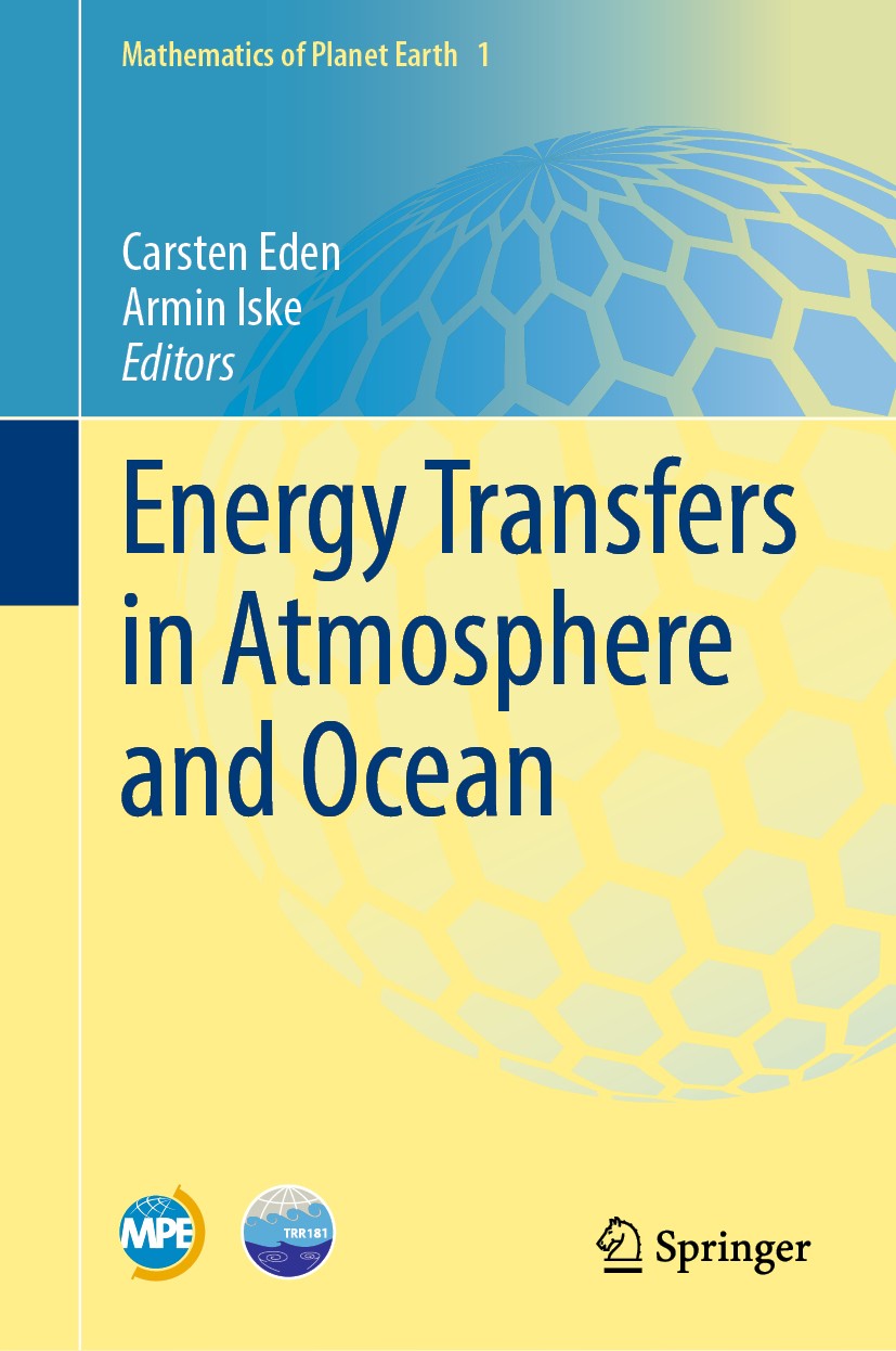 Titlebook: Energy Transfers in Atmosphere and Ocean;  Carsten Eden,Armin Iske Book 2019 The Editor(s) (if applicable) and The Author(s), under exclusi Titlebook: Energy Transfers in Atmosphere and Ocean;  Carsten Eden,Armin Iske Book 2019 The Editor(s) (if applicable) and The Author(s), under exclusi