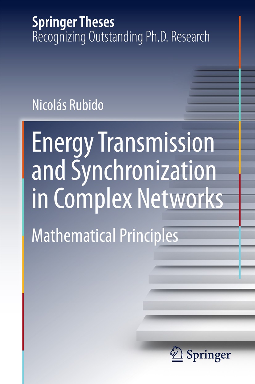 Titlebook: Energy Transmission and Synchronization in Complex Networks; Mathematical Princip Nicolás Rubido Book 2016 Springer International Publishin Titlebook: Energy Transmission and Synchronization in Complex Networks; Mathematical Princip Nicolás Rubido Book 2016 Springer International Publishin