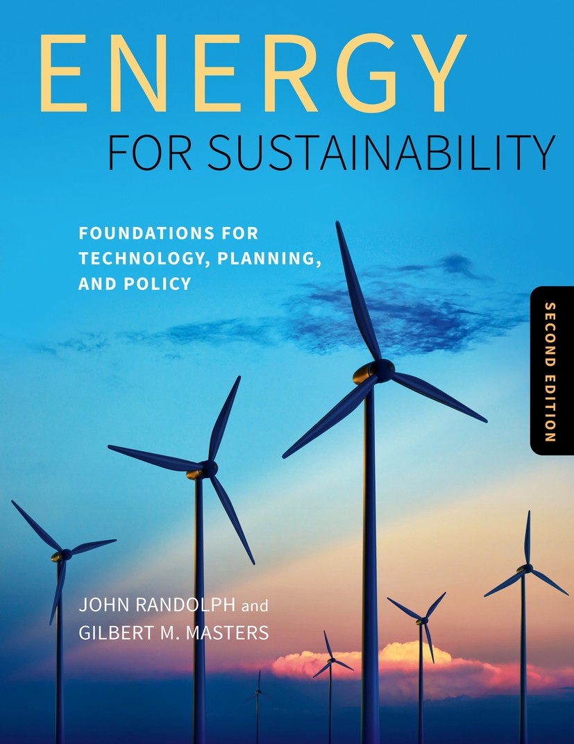 Titlebook: Energy for Sustainability; Foundations for Tech John Randolph,Gilbert M. Masters Book 2018Latest edition John Randolph and Gilbert M. Maste Titlebook: Energy for Sustainability; Foundations for Tech John Randolph,Gilbert M. Masters Book 2018Latest edition John Randolph and Gilbert M. Maste