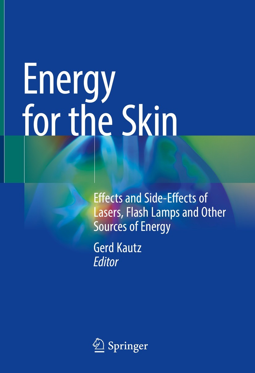 Titlebook: Energy for the Skin; Effects and Side-Eff Gerd Kautz Book 2022 Springer Nature Switzerland AG 2022 YAG laser.Intense pulsed light.CO2 laser Titlebook: Energy for the Skin; Effects and Side-Eff Gerd Kautz Book 2022 Springer Nature Switzerland AG 2022 YAG laser.Intense pulsed light.CO2 laser