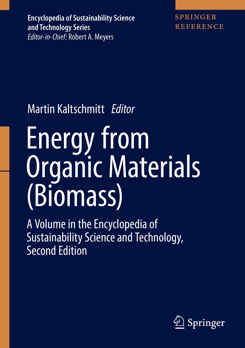 Titlebook: Energy from Organic Materials (Biomass); A Volume in the Ency Martin Kaltschmitt Reference work 2019 Springer Science+Business Media, LLC, Titlebook: Energy from Organic Materials (Biomass); A Volume in the Ency Martin Kaltschmitt Reference work 2019 Springer Science+Business Media, LLC,