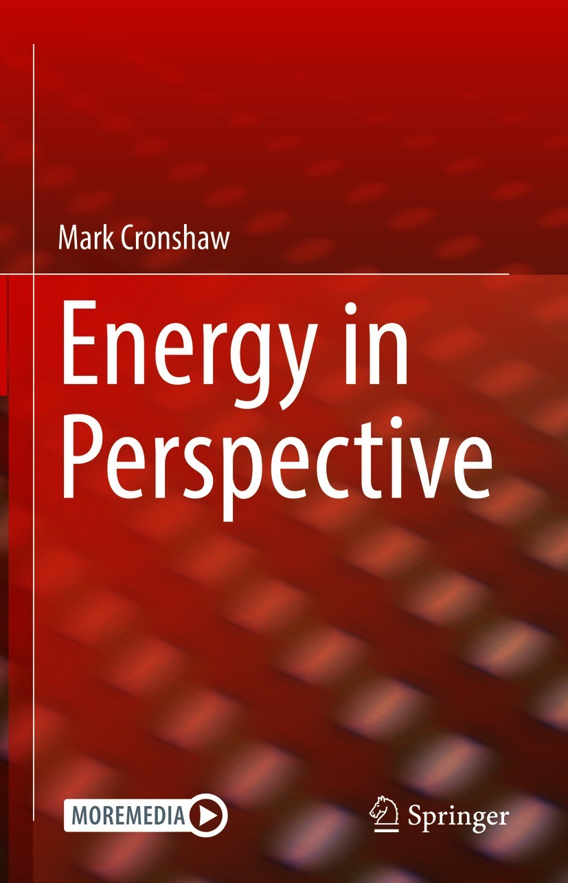 Titlebook: Energy in Perspective; Mark Cronshaw Textbook 2021 The Editor(s) (if applicable) and The Author(s), under exclusive license to Springer Na Titlebook: Energy in Perspective; Mark Cronshaw Textbook 2021 The Editor(s) (if applicable) and The Author(s), under exclusive license to Springer Na