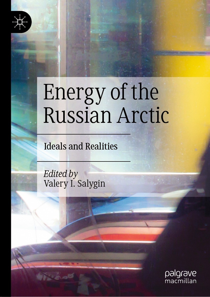 Titlebook: Energy of the Russian Arctic; Ideals and Realities Valery I. Salygin Book 2022 The Editor(s) (if applicable) and The Author(s), under exclu Titlebook: Energy of the Russian Arctic; Ideals and Realities Valery I. Salygin Book 2022 The Editor(s) (if applicable) and The Author(s), under exclu