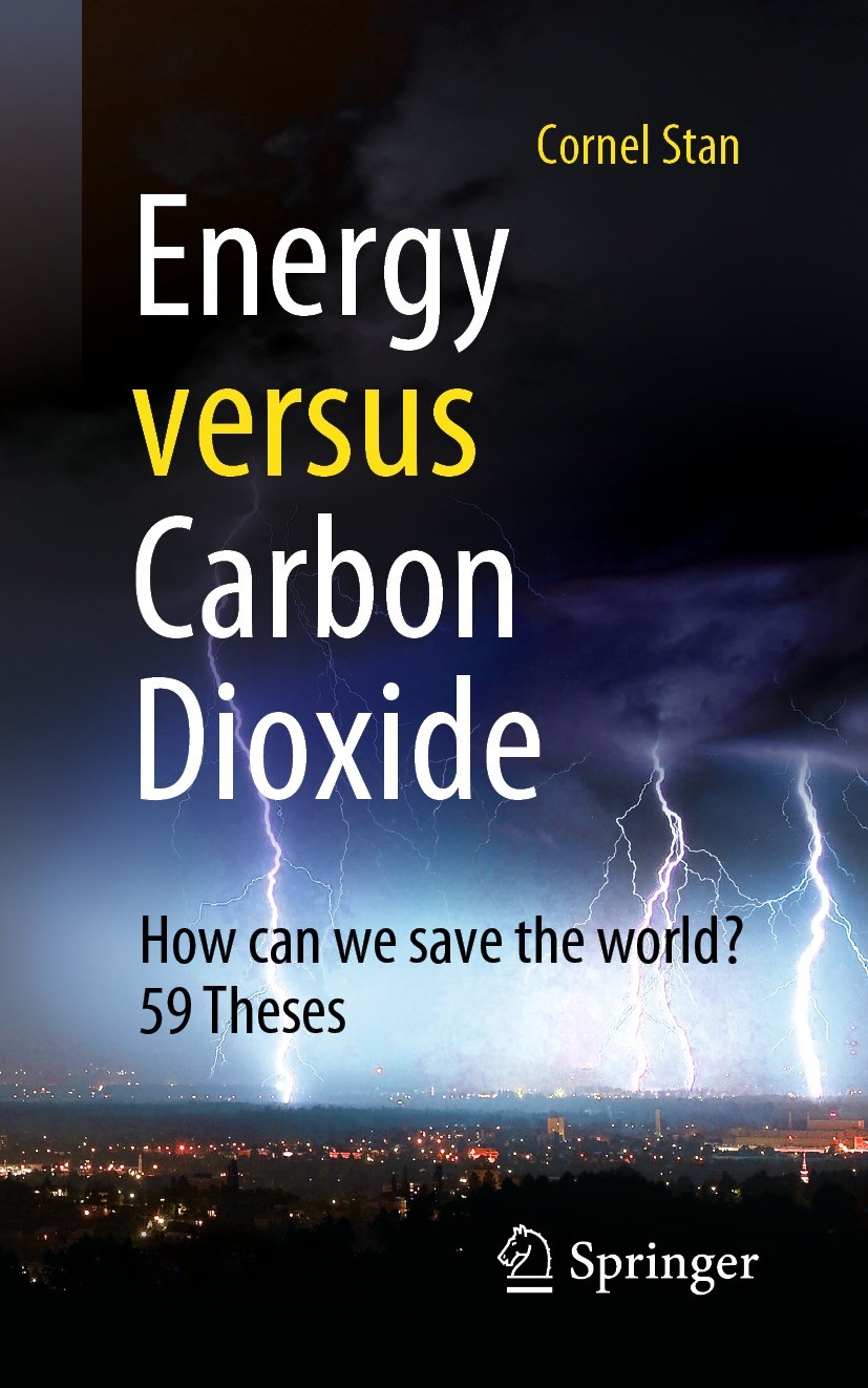 Titlebook: Energy versus Carbon Dioxide; How can we save the Cornel Stan Book 2022 Springer-Verlag GmbH Germany, part of Springer Nature 2022 Climate Titlebook: Energy versus Carbon Dioxide; How can we save the Cornel Stan Book 2022 Springer-Verlag GmbH Germany, part of Springer Nature 2022 Climate