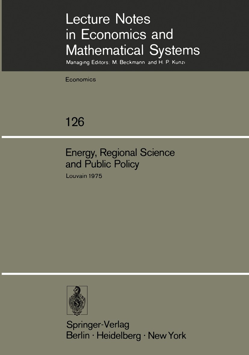 Titlebook: Energy, Regional Science and Public Policy; Proceedings of the I Manas Chatterji,Paul Rombury Conference proceedings 1976 Springer-Verlag B Titlebook: Energy, Regional Science and Public Policy; Proceedings of the I Manas Chatterji,Paul Rombury Conference proceedings 1976 Springer-Verlag B