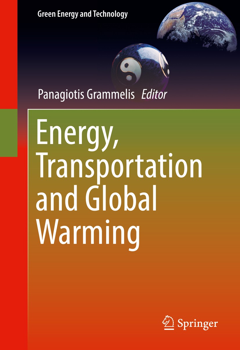 Titlebook: Energy, Transportation and Global Warming; Panagiotis Grammelis Book 2016 Springer International Publishing Switzerland 2016 climate chang Titlebook: Energy, Transportation and Global Warming; Panagiotis Grammelis Book 2016 Springer International Publishing Switzerland 2016 climate chang