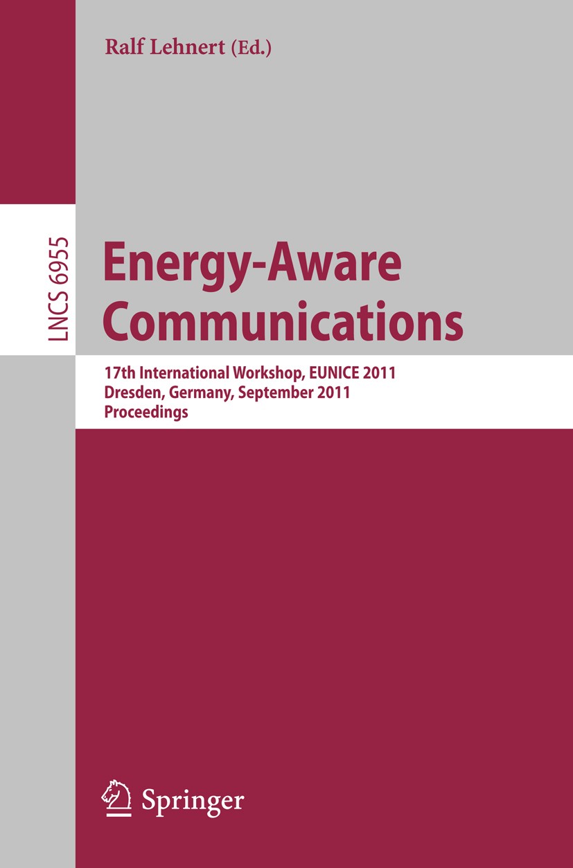 Titlebook: Energy-Aware Communications; 17th International W Ralf Lehnert Conference proceedings 2011 Springer-Verlag GmbH Berlin Heidelberg 2011 QoS. Titlebook: Energy-Aware Communications; 17th International W Ralf Lehnert Conference proceedings 2011 Springer-Verlag GmbH Berlin Heidelberg 2011 QoS.