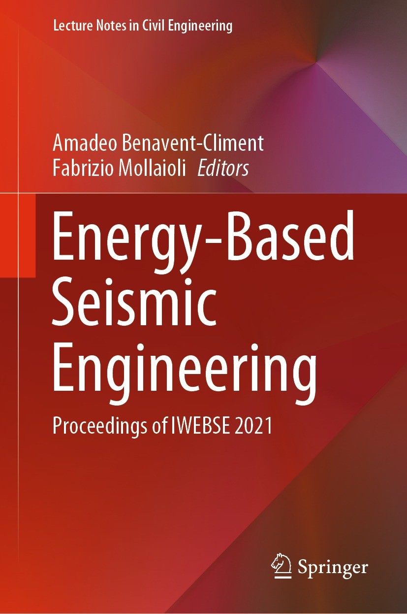 Titlebook: Energy-Based Seismic Engineering; Proceedings of IWEBS Amadeo Benavent-Climent,Fabrizio Mollaioli Conference proceedings 2021 The Editor(s) Titlebook: Energy-Based Seismic Engineering; Proceedings of IWEBS Amadeo Benavent-Climent,Fabrizio Mollaioli Conference proceedings 2021 The Editor(s)