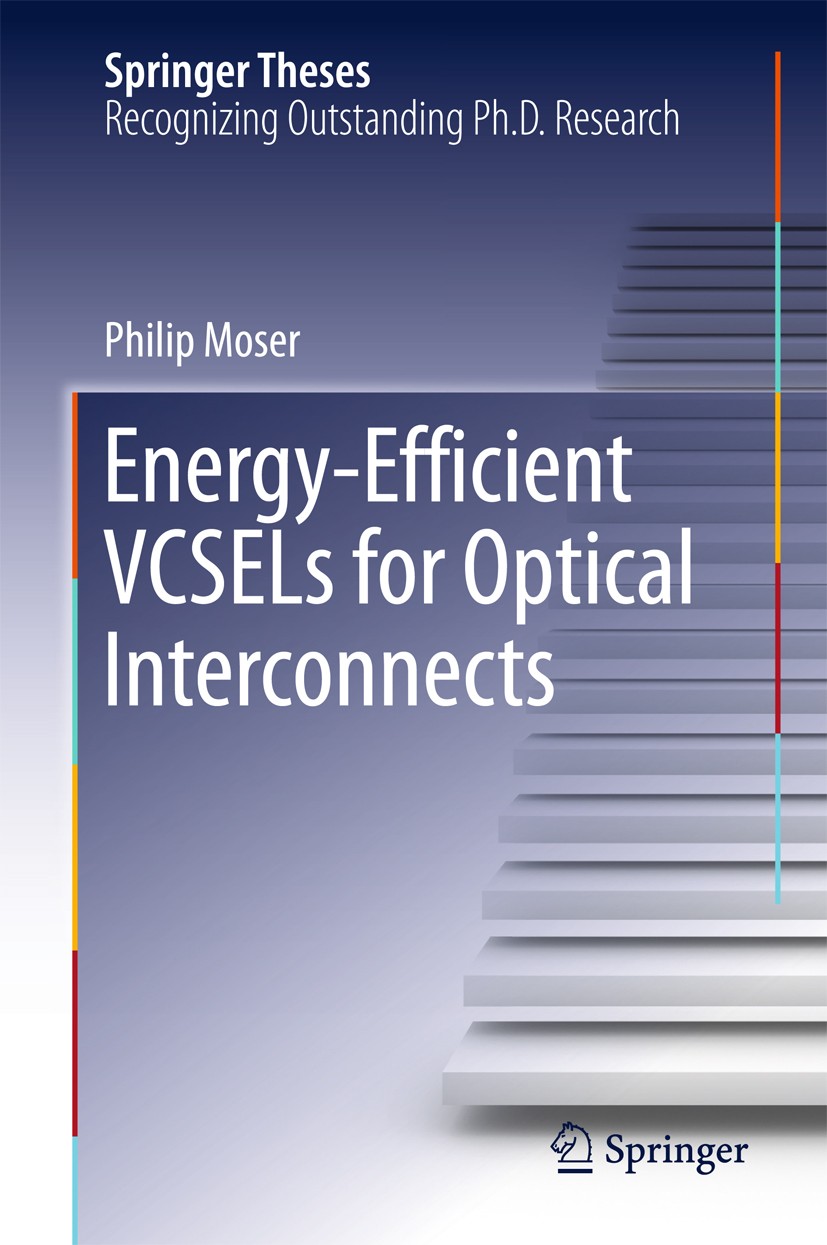 Titlebook: Energy-Efficient VCSELs for Optical Interconnects; Philip Moser Book 2016 Springer International Publishing Switzerland 2016 Energy-effici Titlebook: Energy-Efficient VCSELs for Optical Interconnects; Philip Moser Book 2016 Springer International Publishing Switzerland 2016 Energy-effici