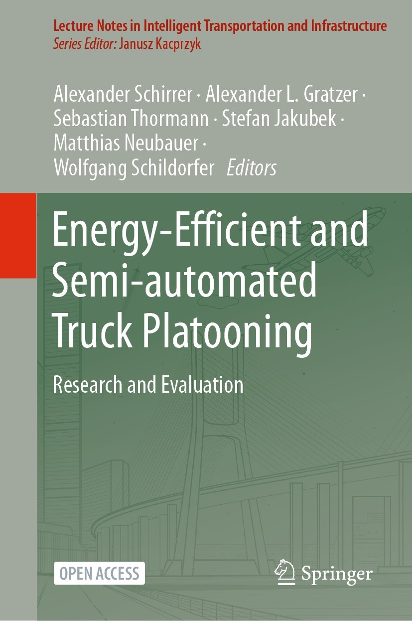 Titlebook: Energy-Efficient and Semi-automated Truck Platooning; Research and Evaluat Alexander Schirrer,Alexander L. Gratzer,Wolfgang S Book‘‘‘‘‘‘‘‘ Titlebook: Energy-Efficient and Semi-automated Truck Platooning; Research and Evaluat Alexander Schirrer,Alexander L. Gratzer,Wolfgang S Book‘‘‘‘‘‘‘‘