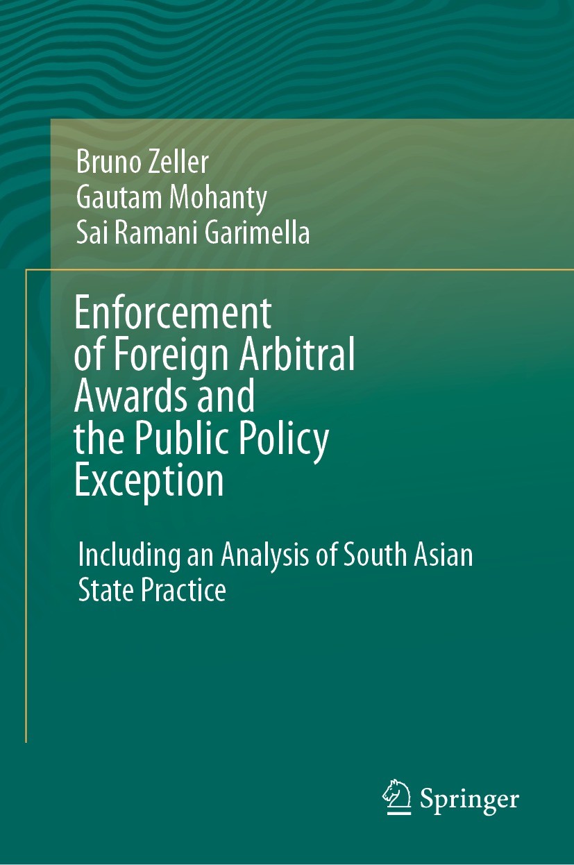 Titlebook: Enforcement of Foreign Arbitral Awards and the Public Policy Exception; Including an Analysi Bruno Zeller,Gautam Mohanty,Sai Ramani Garimel Titlebook: Enforcement of Foreign Arbitral Awards and the Public Policy Exception; Including an Analysi Bruno Zeller,Gautam Mohanty,Sai Ramani Garimel