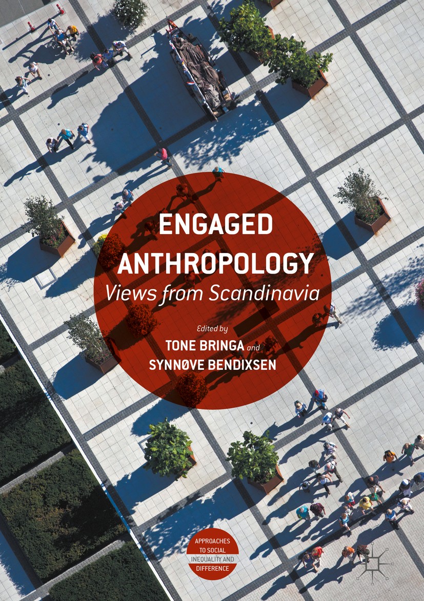 Titlebook: Engaged Anthropology; Views from Scandinav Tone Bringa,Synnøve Bendixsen Book 2016 The Editor(s) (if applicable) and The Author(s) 2016 eng Titlebook: Engaged Anthropology; Views from Scandinav Tone Bringa,Synnøve Bendixsen Book 2016 The Editor(s) (if applicable) and The Author(s) 2016 eng