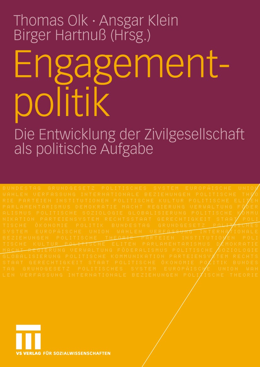 Titlebook: Engagementpolitik; Die Entwicklung der Thomas Olk,Ansgar Klein,Birger Hartnuß Book 2010 VS Verlag für Sozialwissenschaften | Springer Fach Titlebook: Engagementpolitik; Die Entwicklung der Thomas Olk,Ansgar Klein,Birger Hartnuß Book 2010 VS Verlag für Sozialwissenschaften | Springer Fach