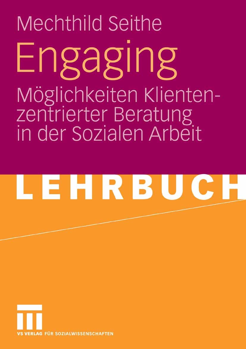 Titlebook: Engaging; Möglichkeiten Klient Mechthild Seithe Textbook 2008 VS Verlag für Sozialwissenschaften | Springer Fachmedien Wiesbaden GmbH, Wies Titlebook: Engaging; Möglichkeiten Klient Mechthild Seithe Textbook 2008 VS Verlag für Sozialwissenschaften | Springer Fachmedien Wiesbaden GmbH, Wies