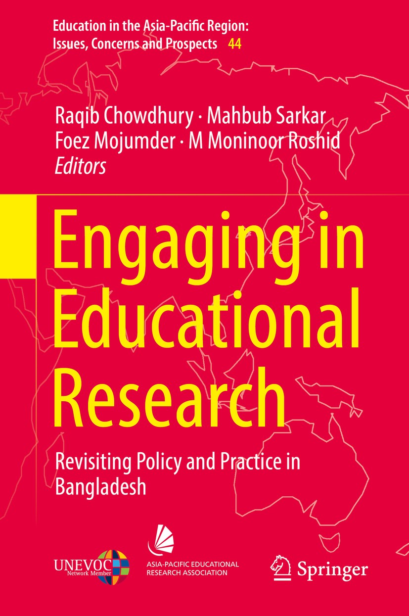 Titlebook: Engaging in Educational Research; Revisiting Policy an Raqib Chowdhury,Mahbub Sarkar,M Moninoor Roshid Book 2018 Springer Nature Singapore Titlebook: Engaging in Educational Research; Revisiting Policy an Raqib Chowdhury,Mahbub Sarkar,M Moninoor Roshid Book 2018 Springer Nature Singapore