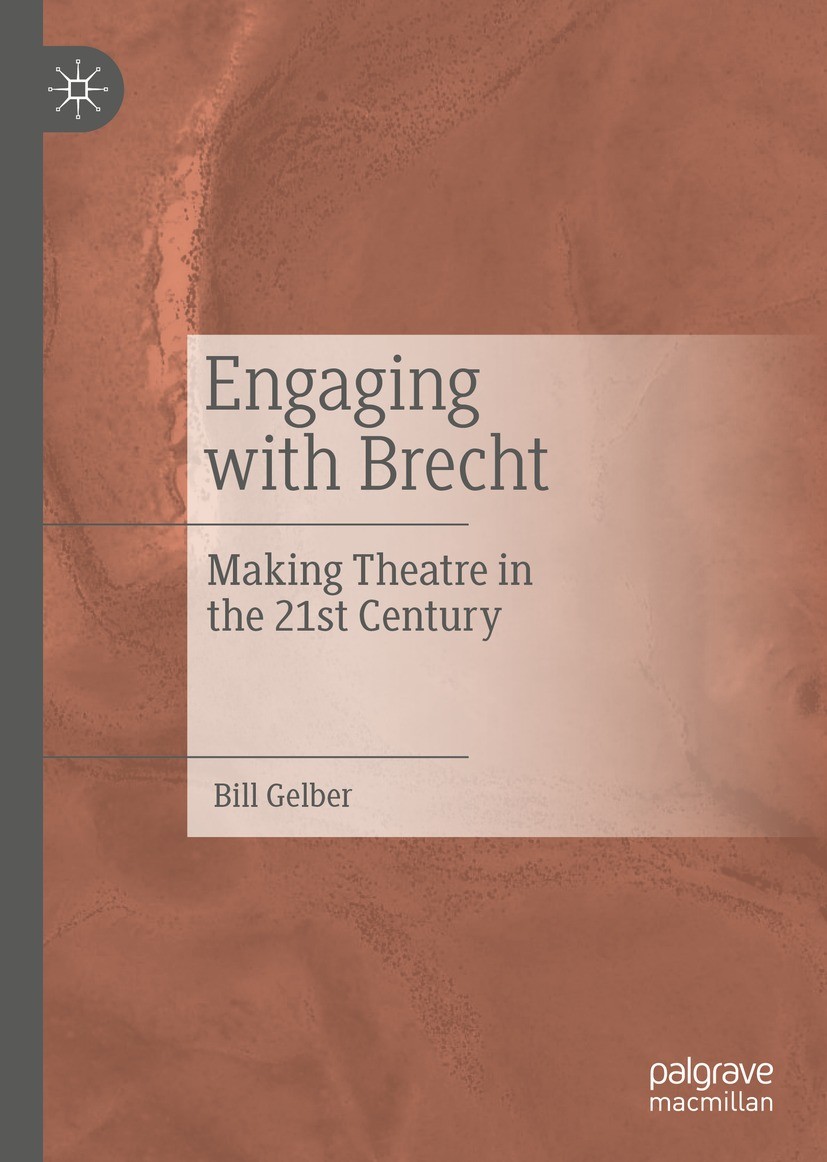 Titlebook: Engaging with Brecht; Making Theatre in th Bill Gelber Book 2023 The Editor(s) (if applicable) and The Author(s), under exclusive license t Titlebook: Engaging with Brecht; Making Theatre in th Bill Gelber Book 2023 The Editor(s) (if applicable) and The Author(s), under exclusive license t