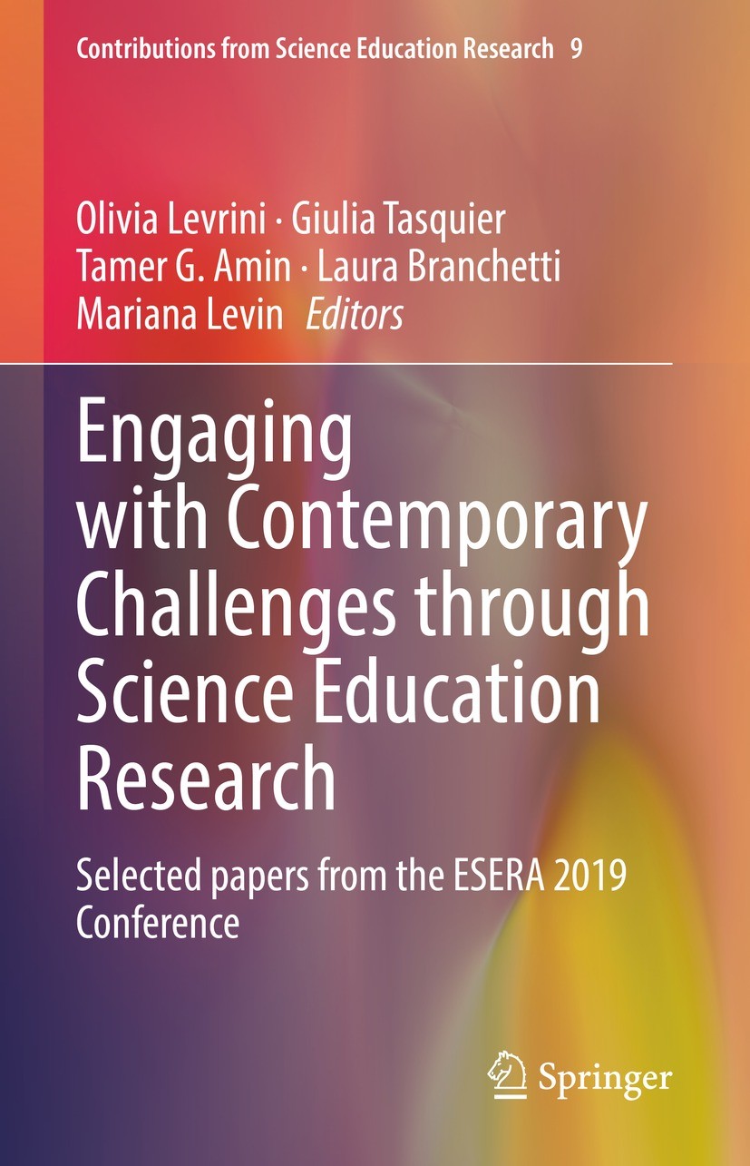 Titlebook: Engaging with Contemporary Challenges through Science Education Research; Selected papers from Olivia Levrini,Giulia Tasquier,Mariana Levin Titlebook: Engaging with Contemporary Challenges through Science Education Research; Selected papers from Olivia Levrini,Giulia Tasquier,Mariana Levin