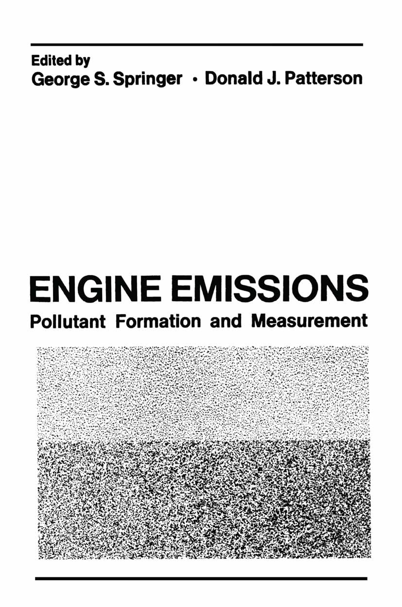 Titlebook: Engine Emissions; Pollutant Formation George S. Springer,Donald J. Patterson Book 1973 Plenum Press New York 1973 carbon dioxide.chemistry Titlebook: Engine Emissions; Pollutant Formation George S. Springer,Donald J. Patterson Book 1973 Plenum Press New York 1973 carbon dioxide.chemistry