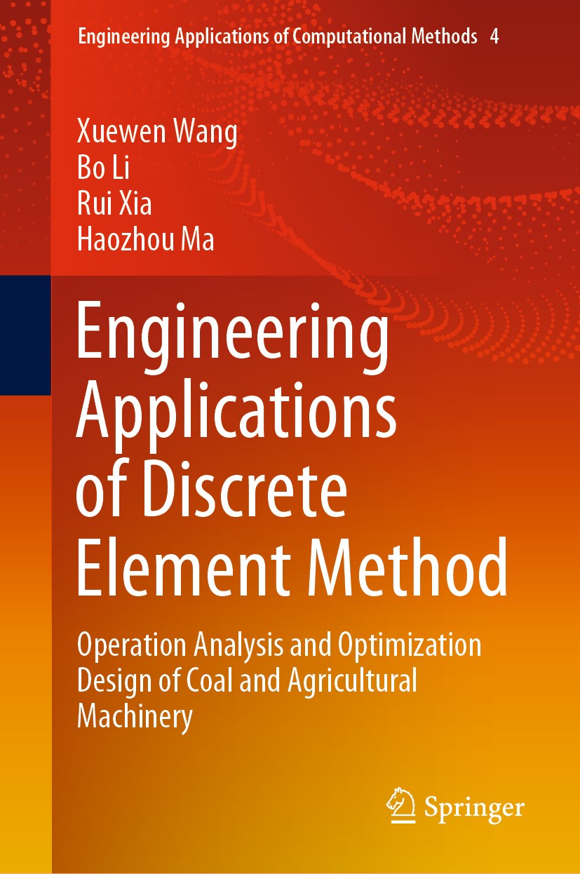 Titlebook: Engineering Applications of Discrete Element Method; Operation Analysis a Xuewen Wang,Bo Li,Haozhou Ma Book 2021 The Editor(s) (if applicab Titlebook: Engineering Applications of Discrete Element Method; Operation Analysis a Xuewen Wang,Bo Li,Haozhou Ma Book 2021 The Editor(s) (if applicab