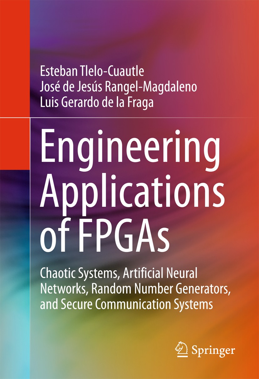Titlebook: Engineering Applications of FPGAs; Chaotic Systems, Art Esteban Tlelo-Cuautle,Jose Rangel-Magdaleno,Luis G Book 2016 Springer International Titlebook: Engineering Applications of FPGAs; Chaotic Systems, Art Esteban Tlelo-Cuautle,Jose Rangel-Magdaleno,Luis G Book 2016 Springer International
